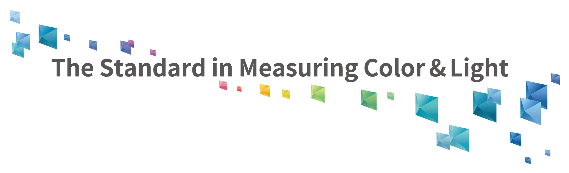 The Standard in Measuring Color ＆ Light